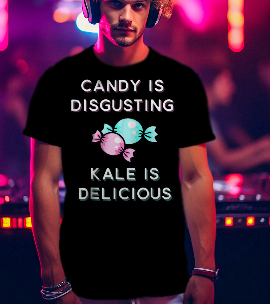 Candy Is Disgusting Kale Is Delicious Pastel Candy Graphics T-Shirt