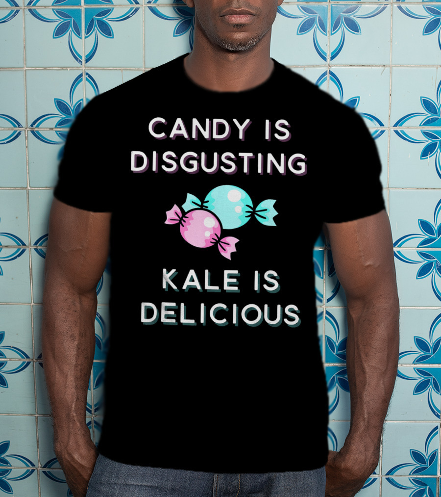 Candy Is Disgusting Kale Is Delicious Pastel Candy Graphics T-Shirt