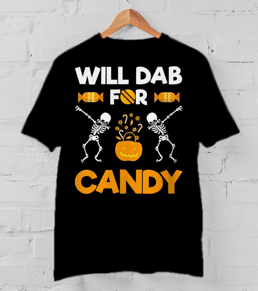 Will Dab For Candy Dabbing Skeletons With Halloween Candy T-Shirt