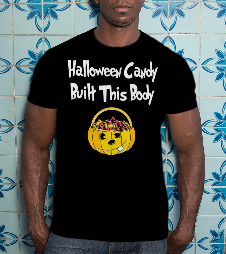 Halloween Candy Built This Body Pumpkin Candy Bucket T-Shirt