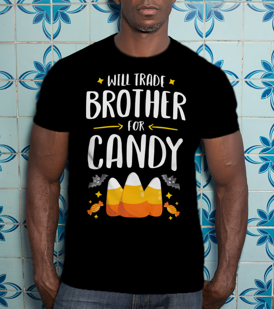 Will Trade Brother For Candy Halloween Sister Matching T-Shirt