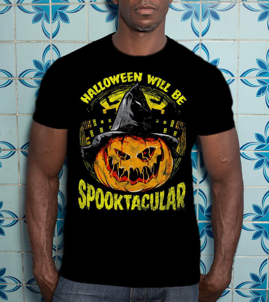 Halloween Will Be Spooktacular Pumpkin Witch Scary Spooky Fun T-Shirt