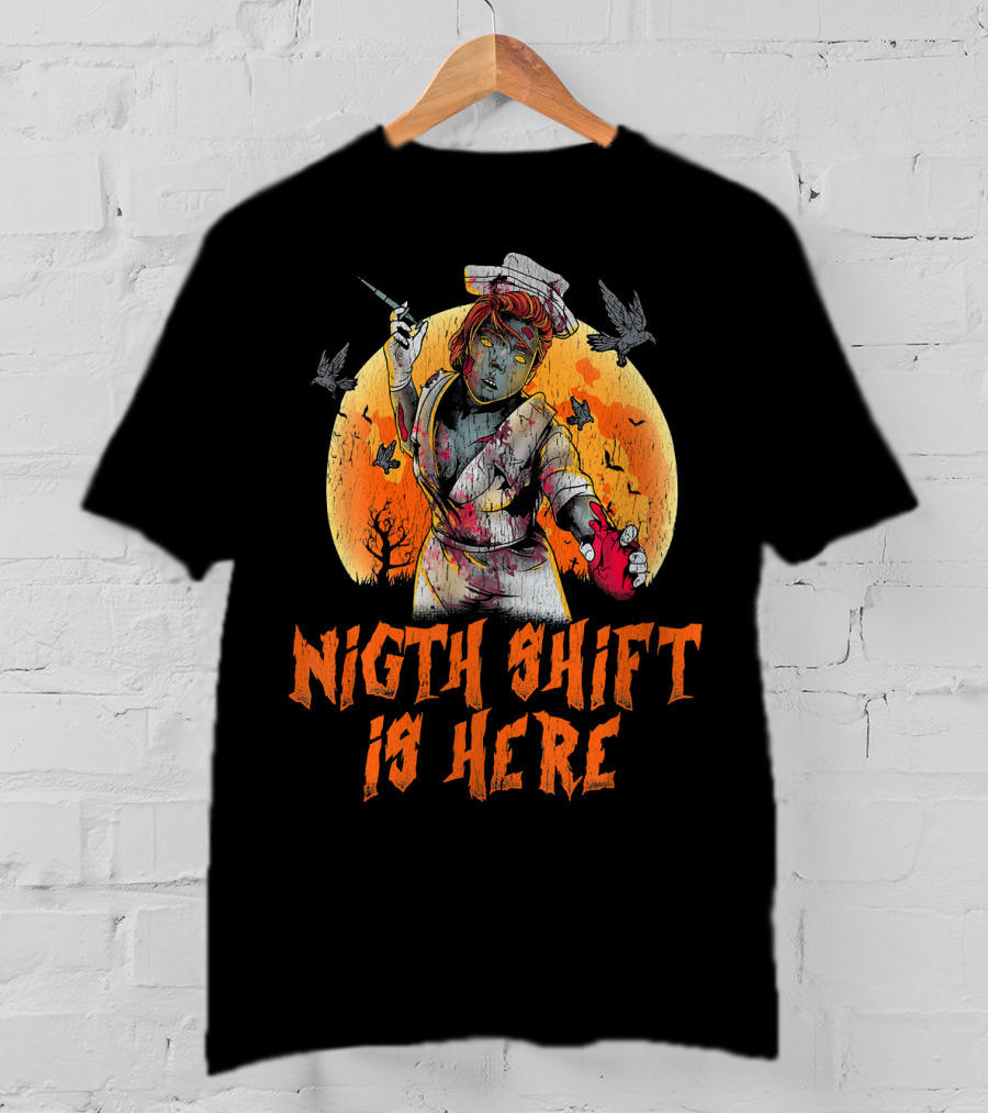 Night Shift Is Here Nurse Zombie Horror T-Shirt