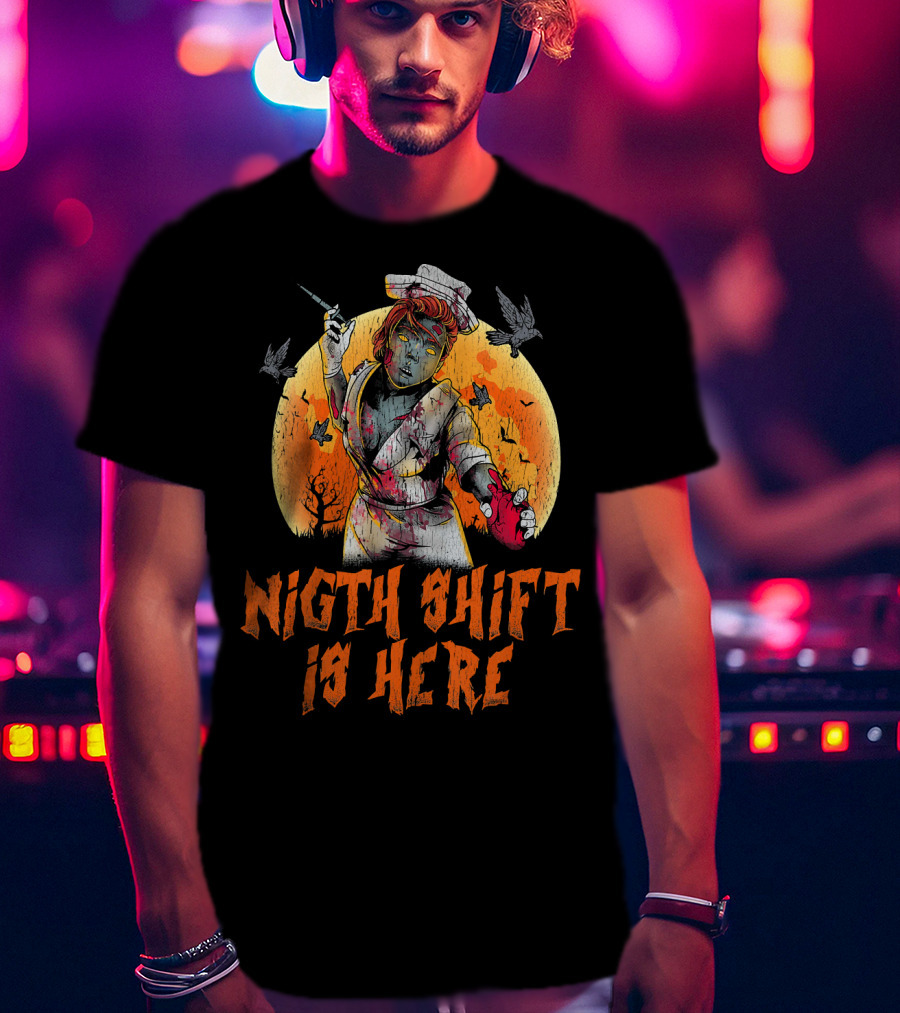 Night Shift Is Here Nurse Zombie Horror T-Shirt