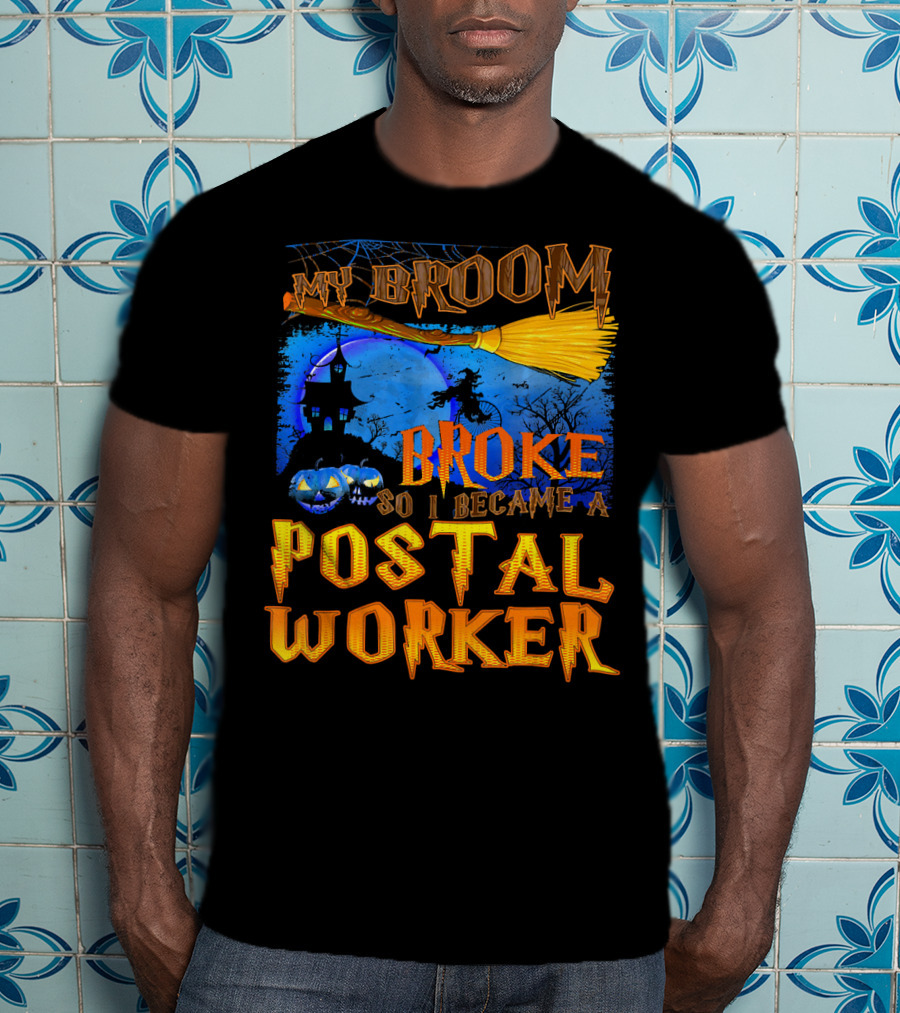 My Broom Broke So I Became A Postal Worker Halloween Witch Castle Pumpkins T-Shirt