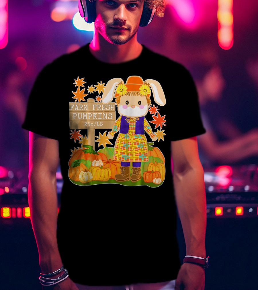 Farm Fresh Pumpkins 25c LB Cute Bunny Pumpkin Patch Farm Clothing T-Shirt