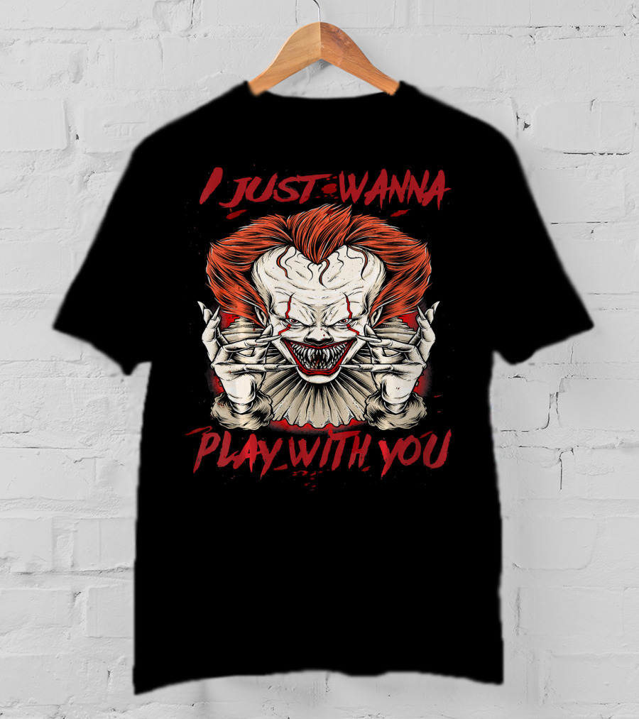 I Just Wanna Play With You Terrifying Scary Halloween Evil Clown T-Shirt
