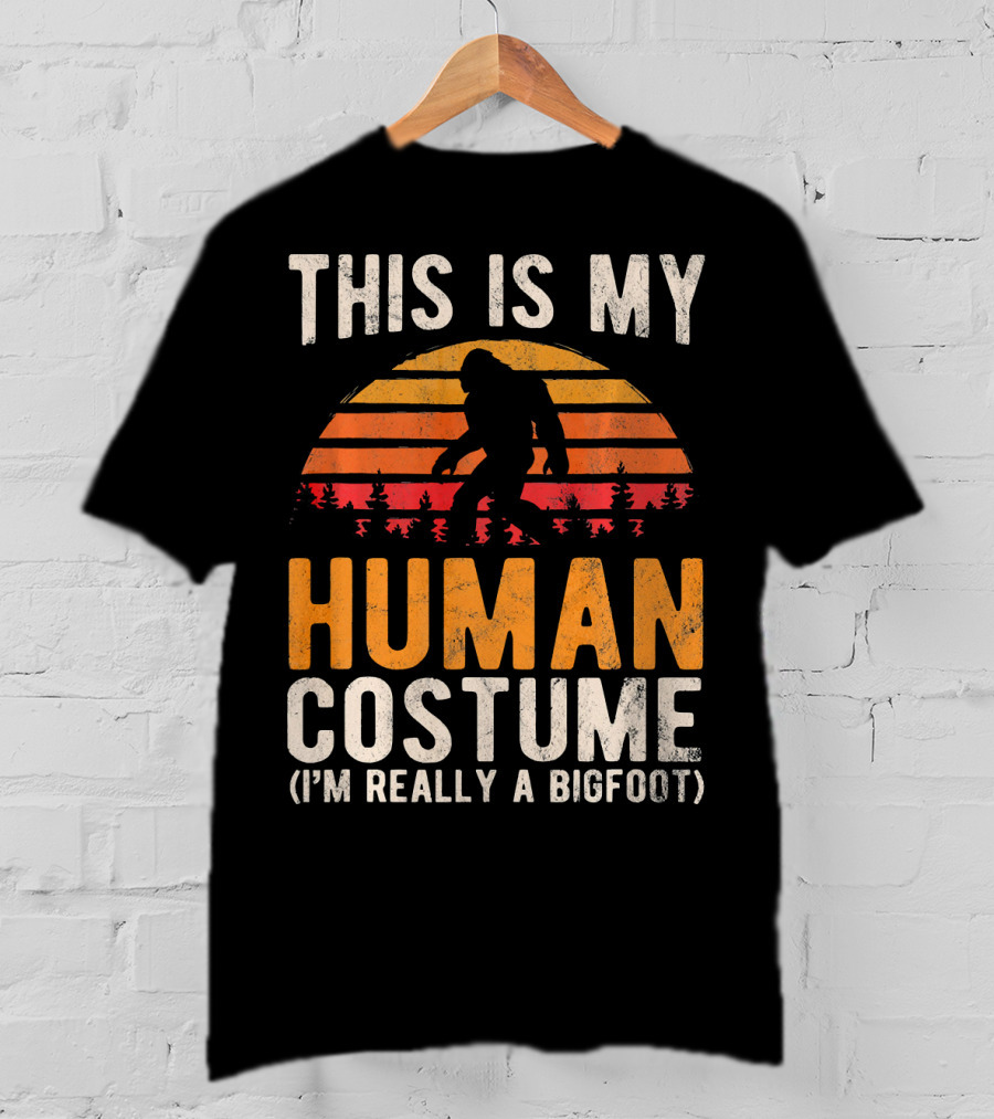 This Is My Human Costume I'm Really A Bigfoot Vintage Sunset T-Shirt