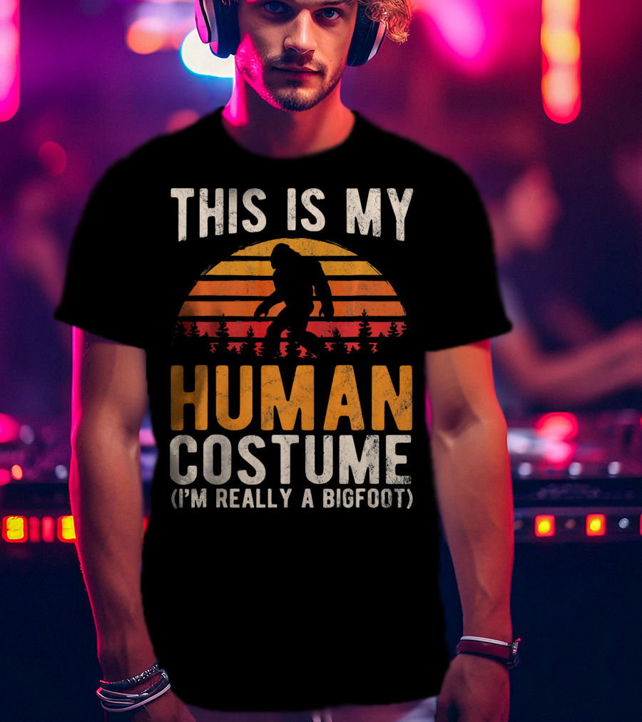 This Is My Human Costume I'm Really A Bigfoot Vintage Sunset T-Shirt