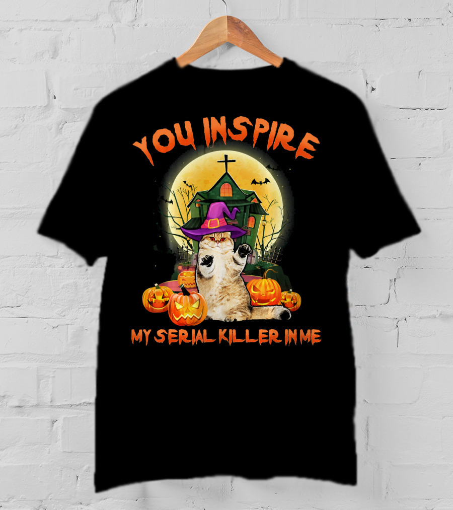 You Inspire My Serial Killer In Me Funny Cat Halloween Costume T-Shirt