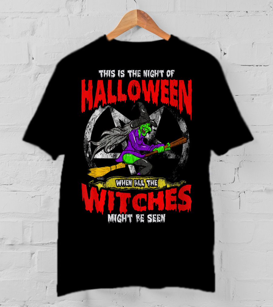 This Is The Night Of Halloween When All The Witches Might Be Seen T-Shirt