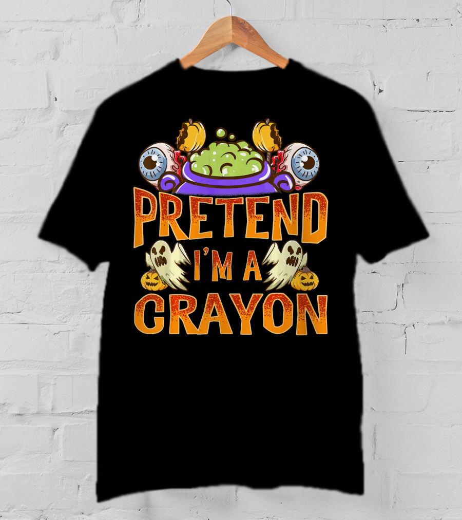 Pretend I'm A Crayon Halloween Ghost Eyeball Pumpkin Cauldron T-Shirt
