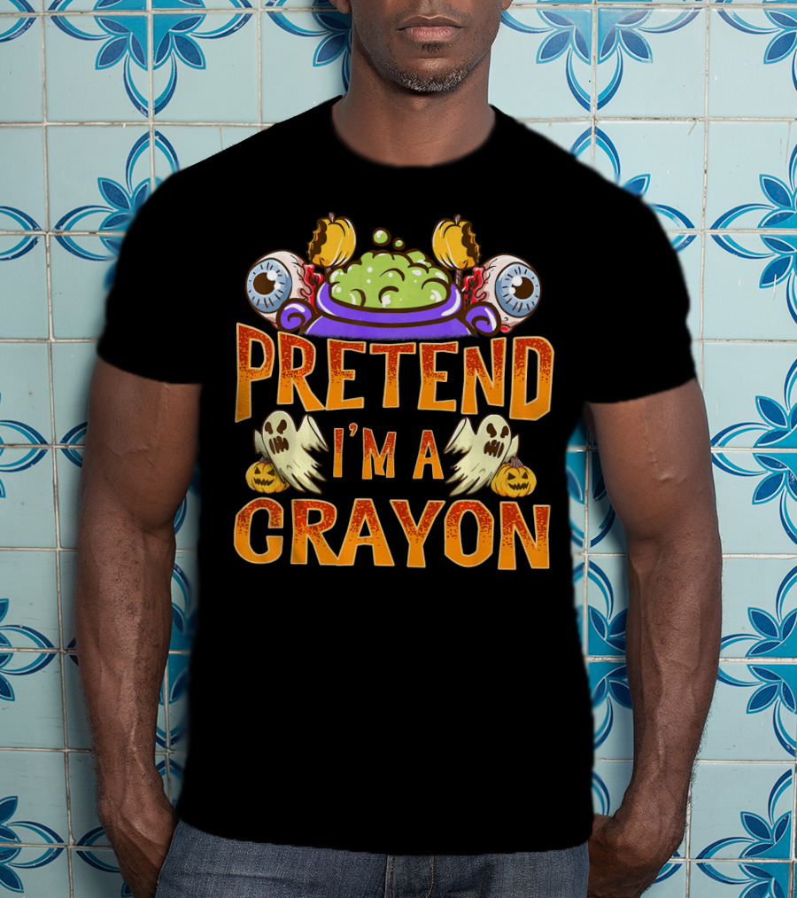 Pretend I'm A Crayon Halloween Ghost Eyeball Pumpkin Cauldron T-Shirt