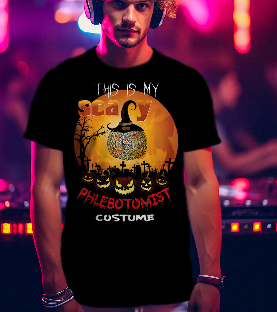 This Is My Scary PHLEBOTOMIST Costume T-Shirt