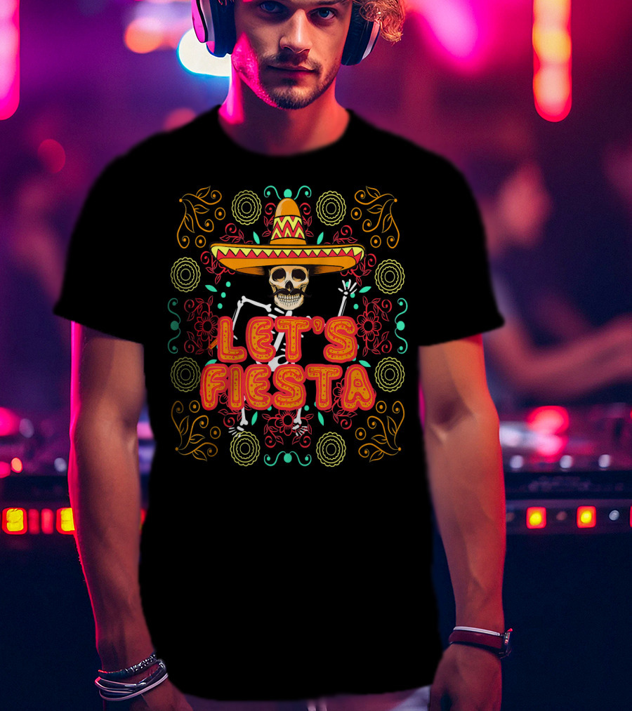 Let's Fiesta Skeleton Sombrero Dia De Los Muertos T-Shirt