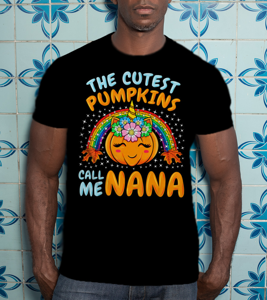 The Cutest Pumpkins Call Me Nana Pumpkin Unicorn Rainbow T-Shirt