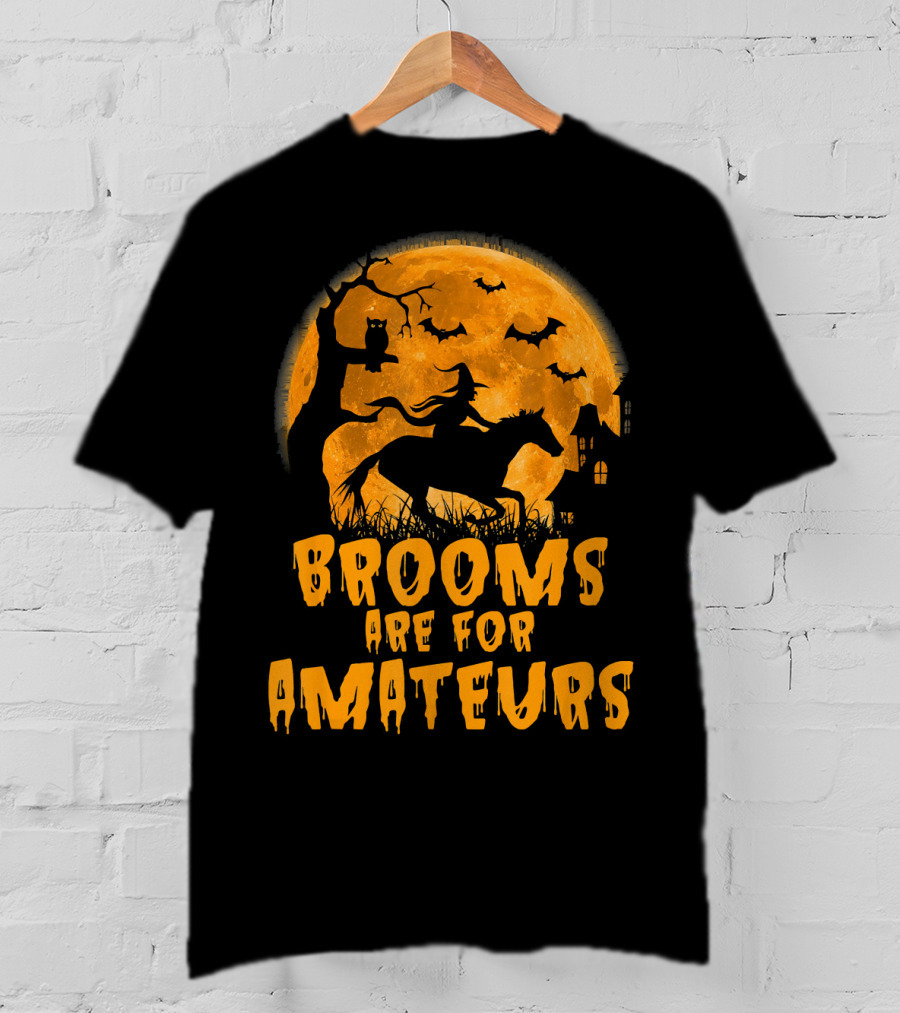 Brooms Are For Amateurs Witch Riding Horse Halloween Moon Bats T-Shirt