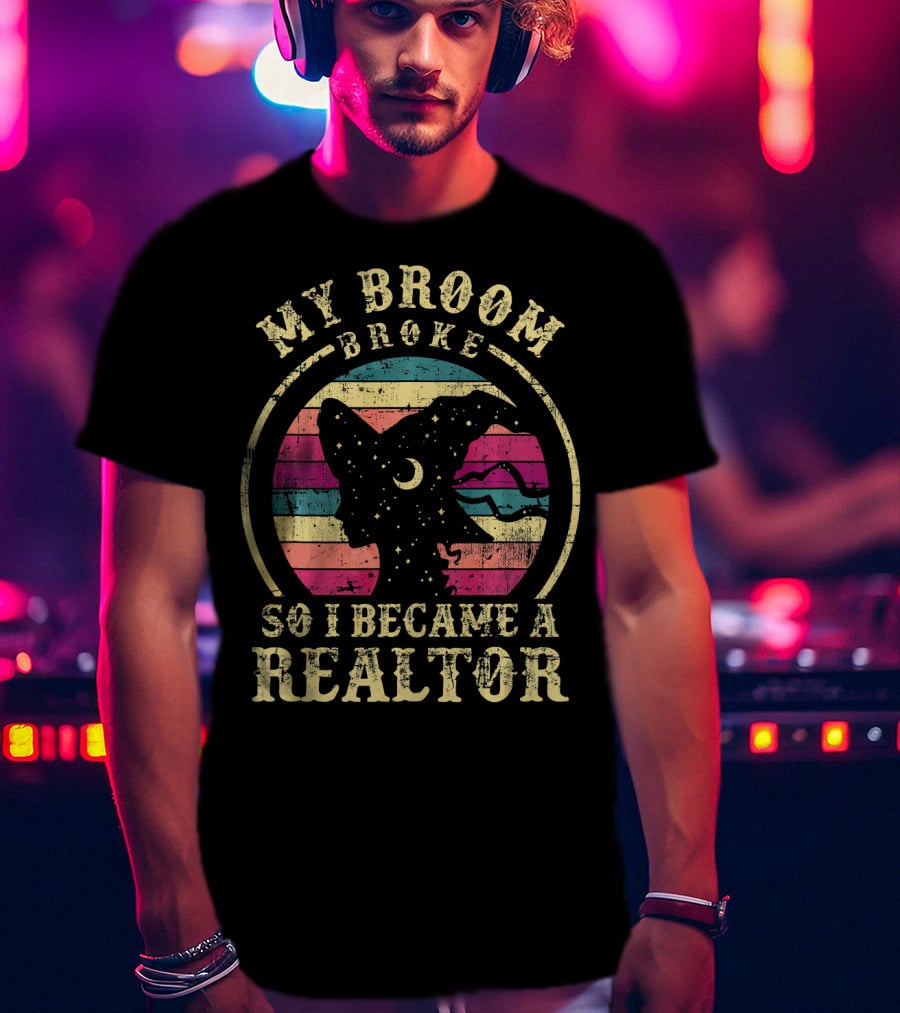 My Broom Broke So I Became A Realtor Retro Witch Silhouette Vintage Sunset T-Shirt