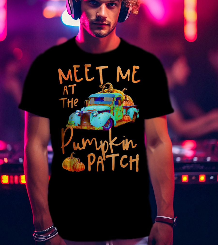 Meet Me At The Pumpkin Patch Pickup Truck With Pumpkins T-Shirt