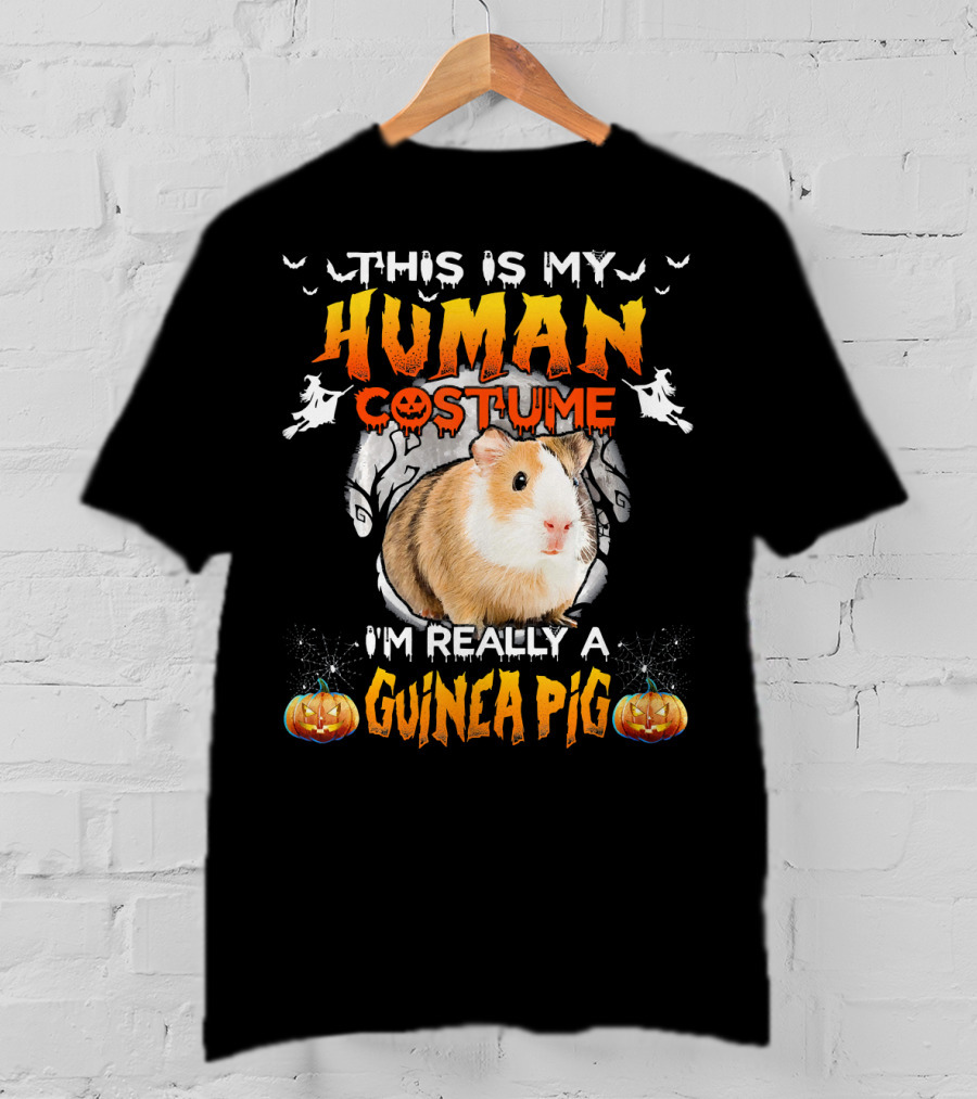 This Is My Human Costume I'm Really A Guinea Pig Halloween Guinea Pig Lover T-Shirt