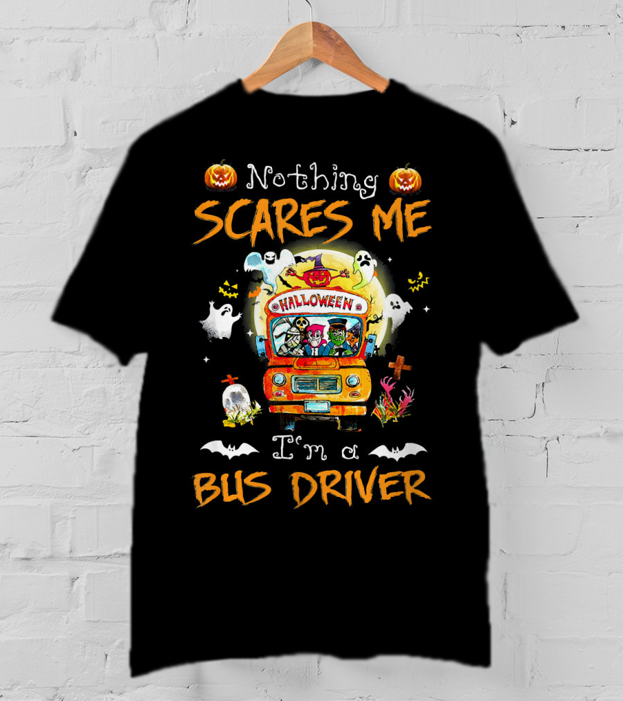Nothing Scares Me Halloween Bus Driver With Pumpkins Ghosts Bats Skeletons T-Shirt