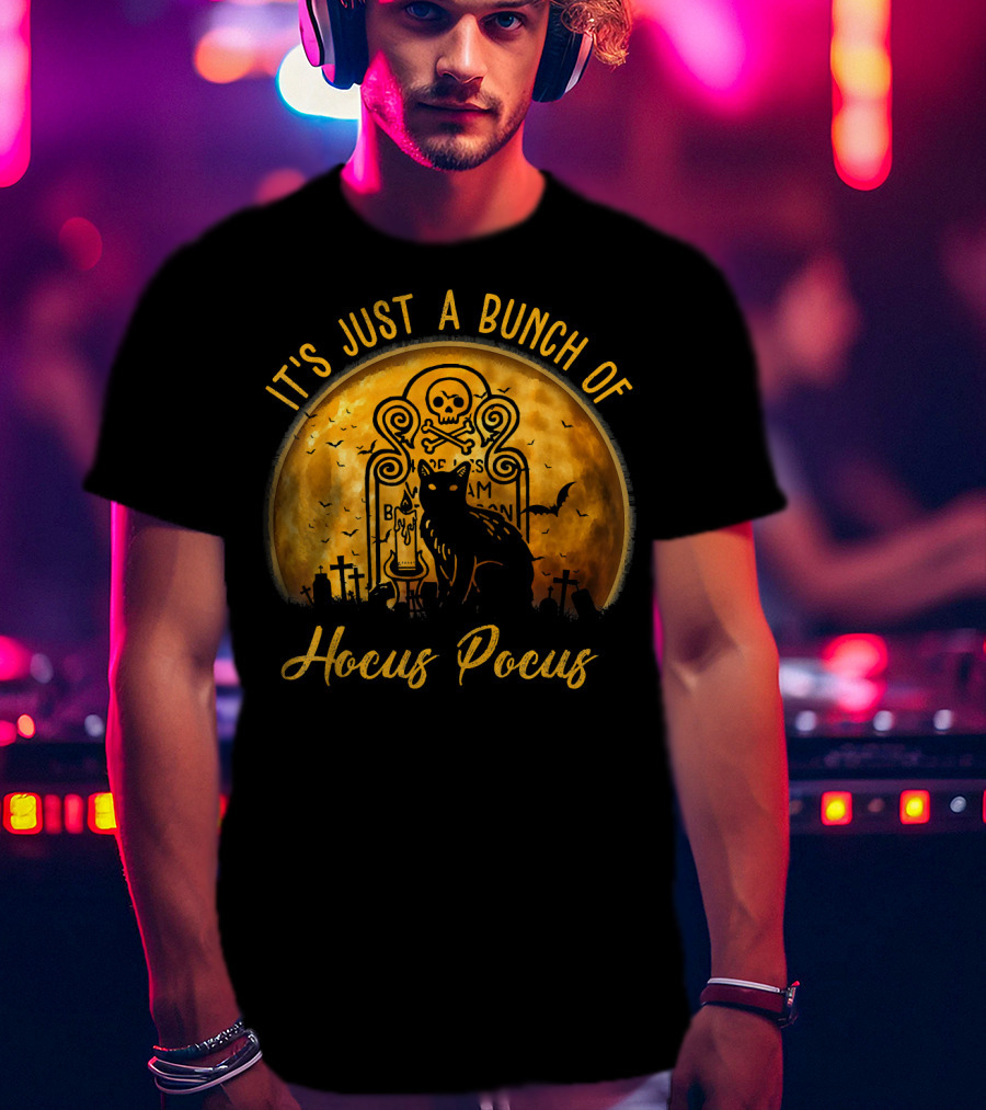 Its Just A Bunch Of Hocus Pocus Cat Halloween Skull Moon Tombstone Bats T-Shirt