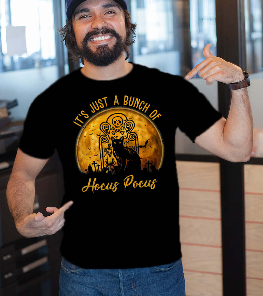 Its Just A Bunch Of Hocus Pocus Cat Halloween Skull Moon Tombstone Bats T-Shirt