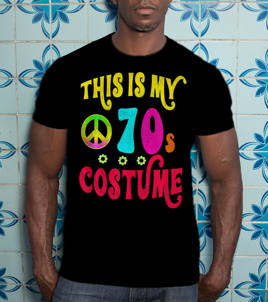 This Is My 70S Costume Groovy Peace Flowers T-Shirt