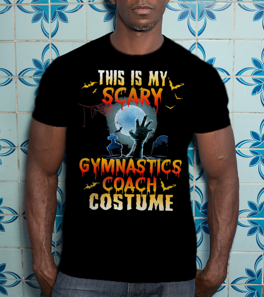 This Is My Scary Gymnastics Coach Costume Halloween Graveyard Hand Moon Bats T-Shirt