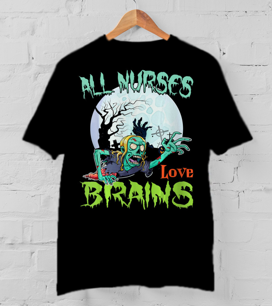 All Nurses Love Brains Zombie Hand Moon T-Shirt