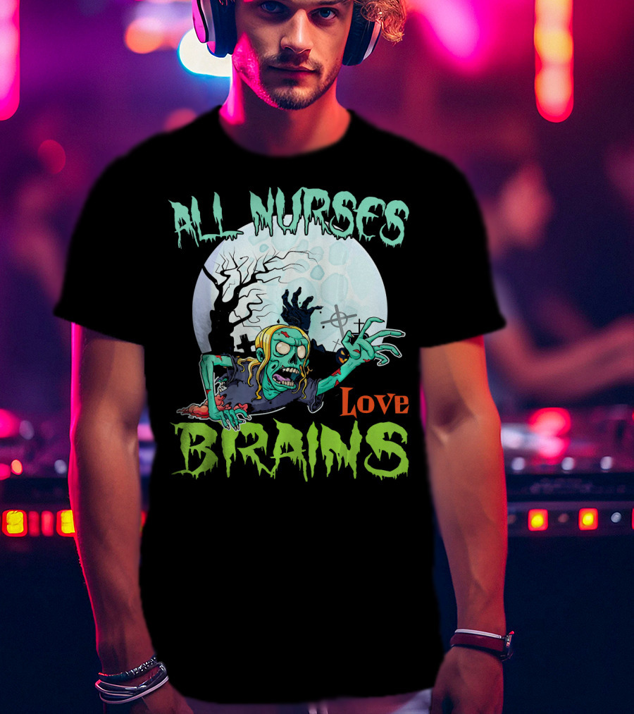 All Nurses Love Brains Zombie Hand Moon T-Shirt