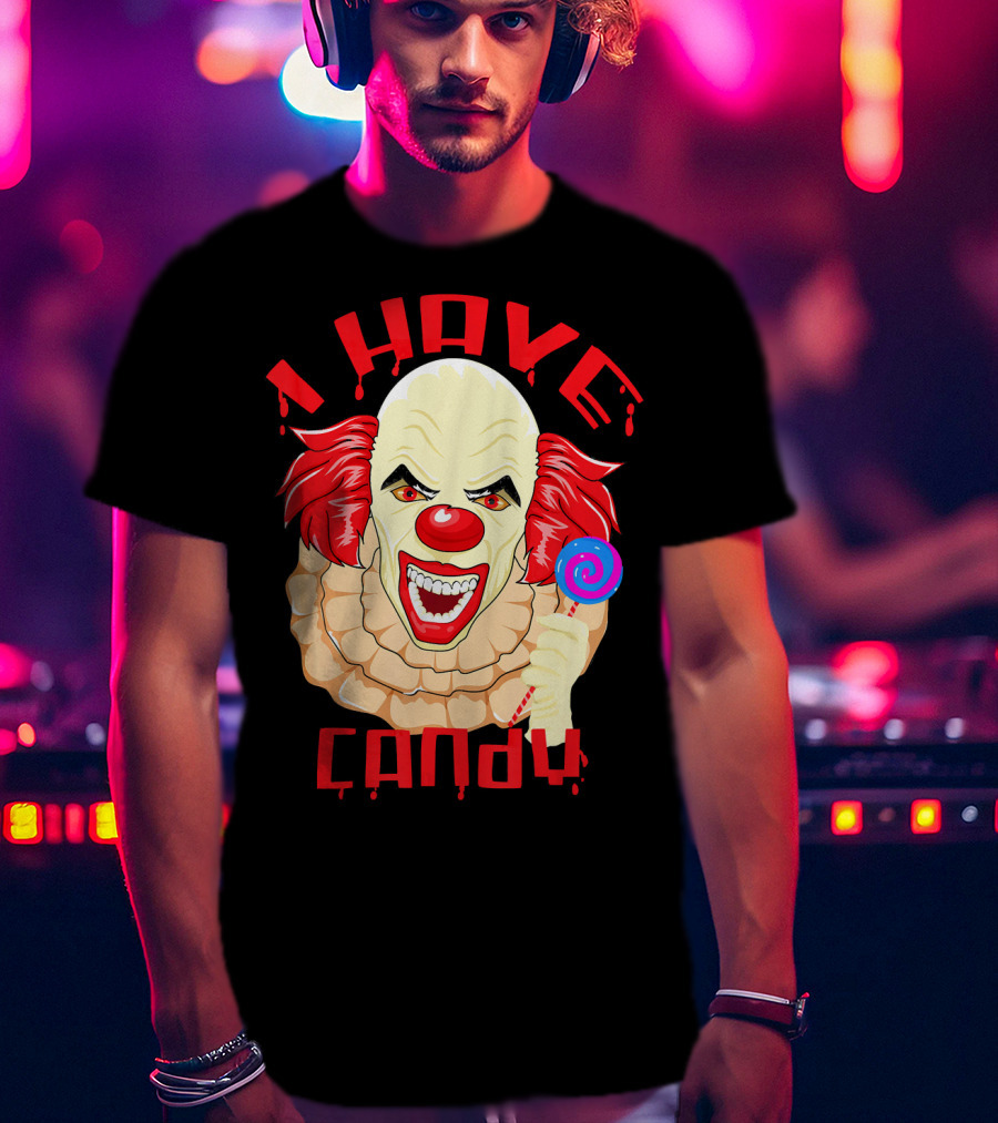 Scary Evil Halloween Clown I Have Candy T-Shirt