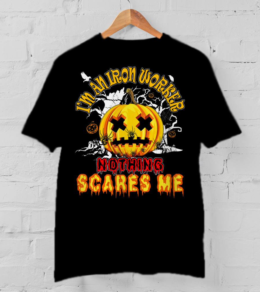I'm An Iron Worker Nothing Scares Me Halloween Pumpkin T-Shirt