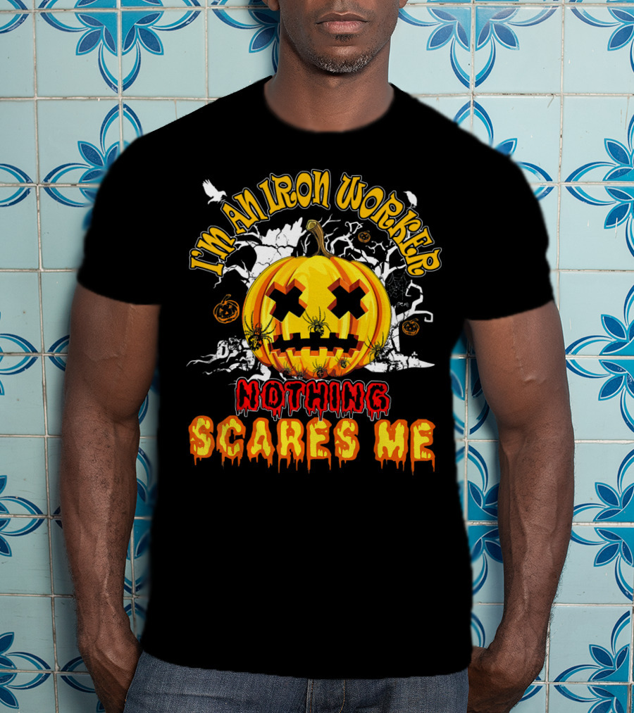 I'm An Iron Worker Nothing Scares Me Halloween Pumpkin T-Shirt