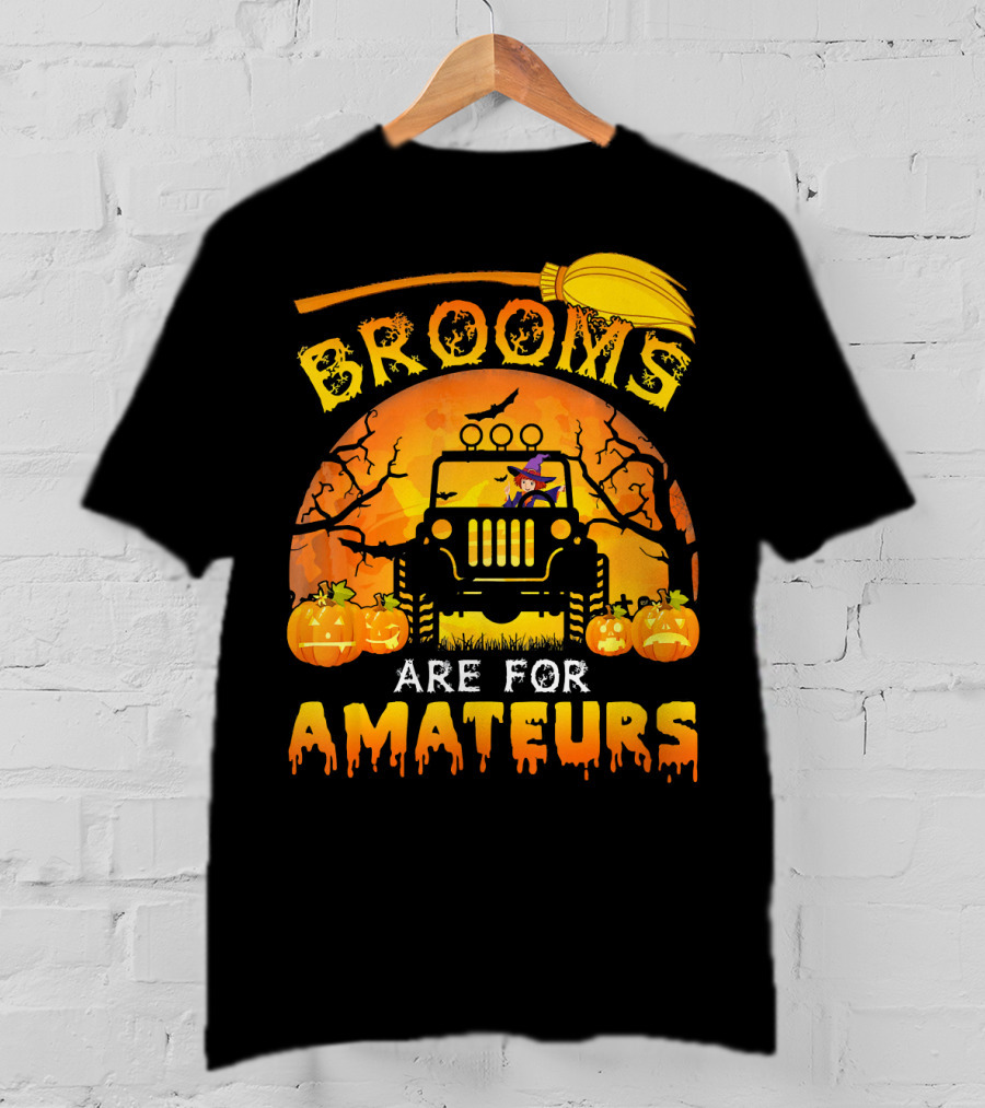 Halloween Brooms Are For Amateurs Jeep Witch Pumpkins Full Moon T-Shirt