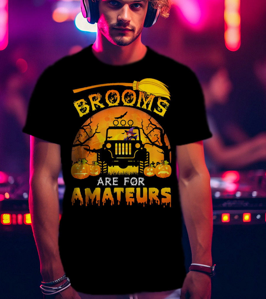 Halloween Brooms Are For Amateurs Jeep Witch Pumpkins Full Moon T-Shirt