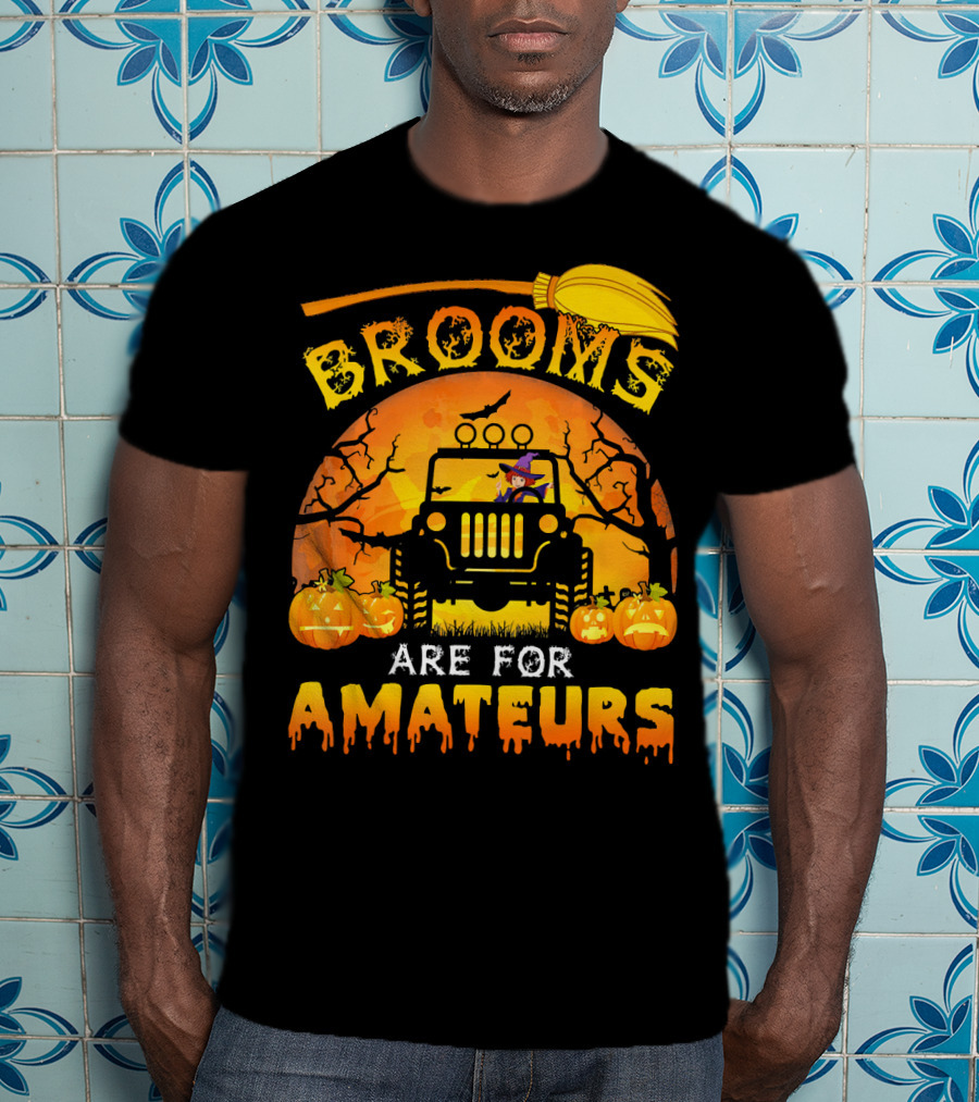 Halloween Brooms Are For Amateurs Jeep Witch Pumpkins Full Moon T-Shirt