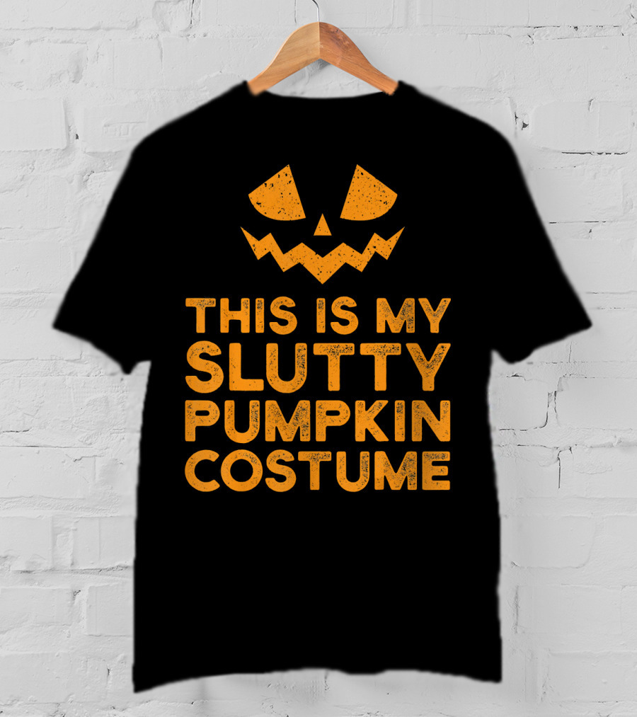 This Is My Slutty Pumpkin Costume Halloween Funny Lazy T-Shirt