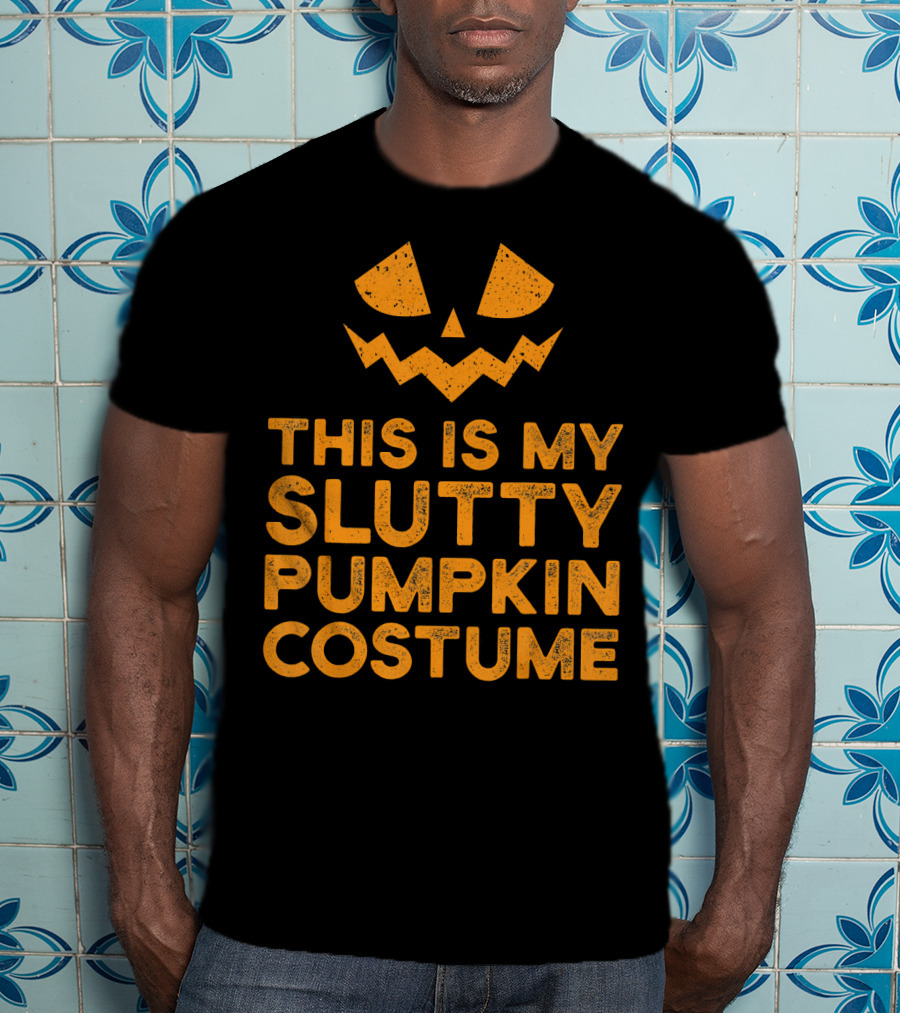 This Is My Slutty Pumpkin Costume Halloween Funny Lazy T-Shirt
