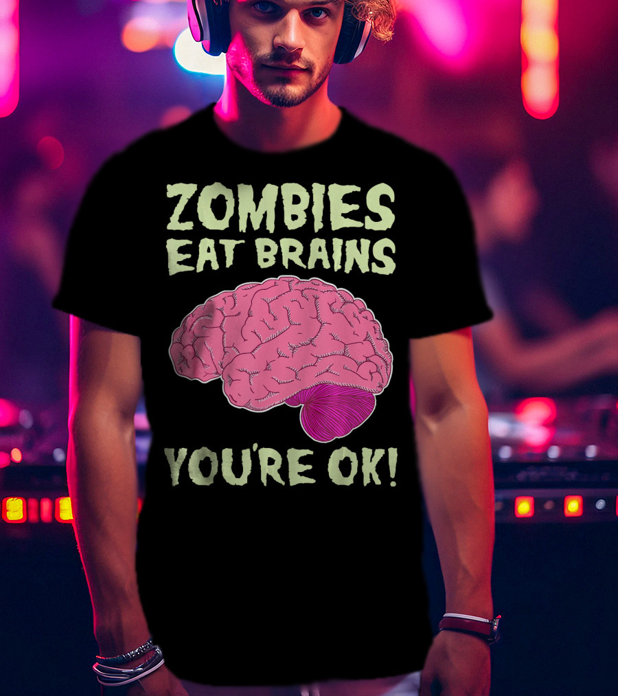 Zombies Eat Brains You're OK Funny Halloween Zombi T-Shirt
