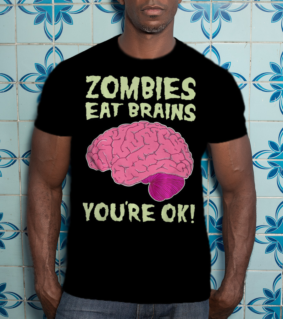 Zombies Eat Brains You're OK Funny Halloween Zombi T-Shirt