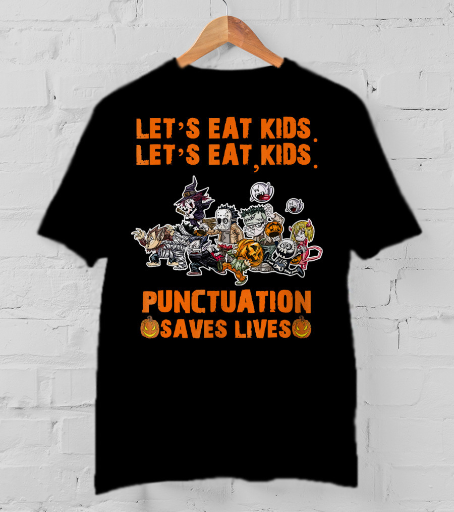 Let's Eat Kids Let's Eat Kids Punctuation Saves Lives Halloween T-Shirt