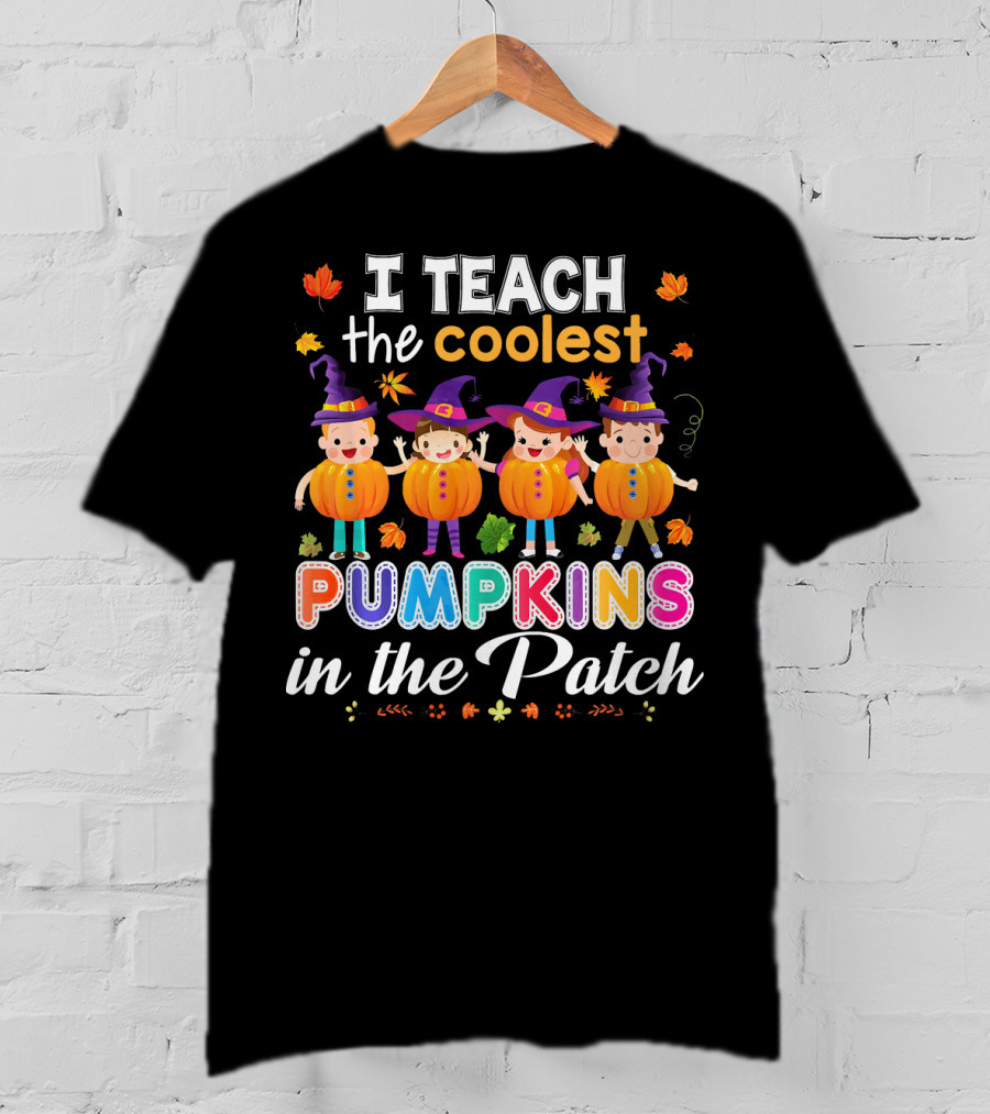 I Teach The Coolest Pumpkins In The Patch Halloween Kids Teachers T-Shirt