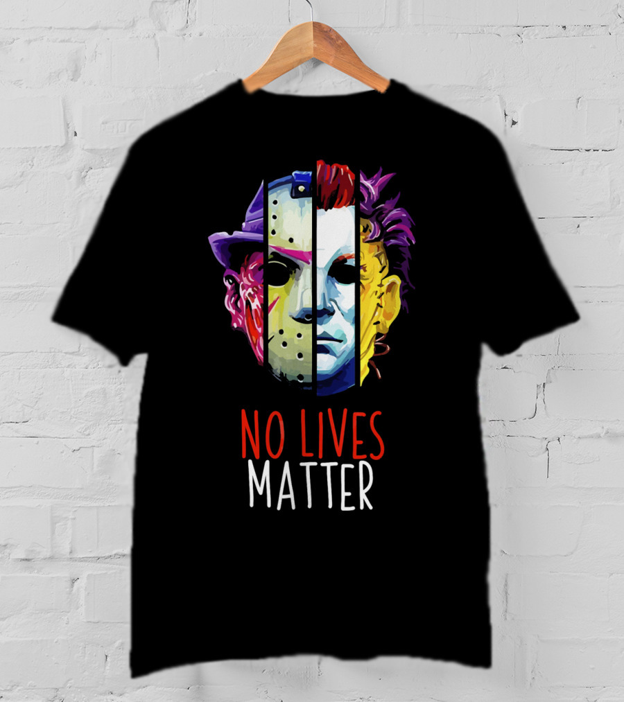 No Lives Matter Horror Villains Michael Myers Jason Voorhees Joker Split Face Compilation T-Shirt