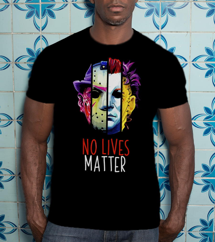 No Lives Matter Horror Villains Michael Myers Jason Voorhees Joker Split Face Compilation T-Shirt