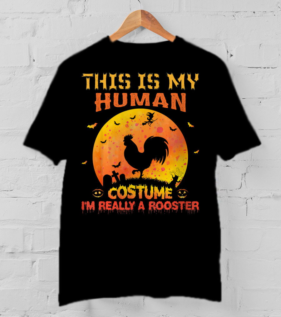 This Is My Human Costume I'm Really A Rooster Halloween Moon Graveyard Bats T-Shirt