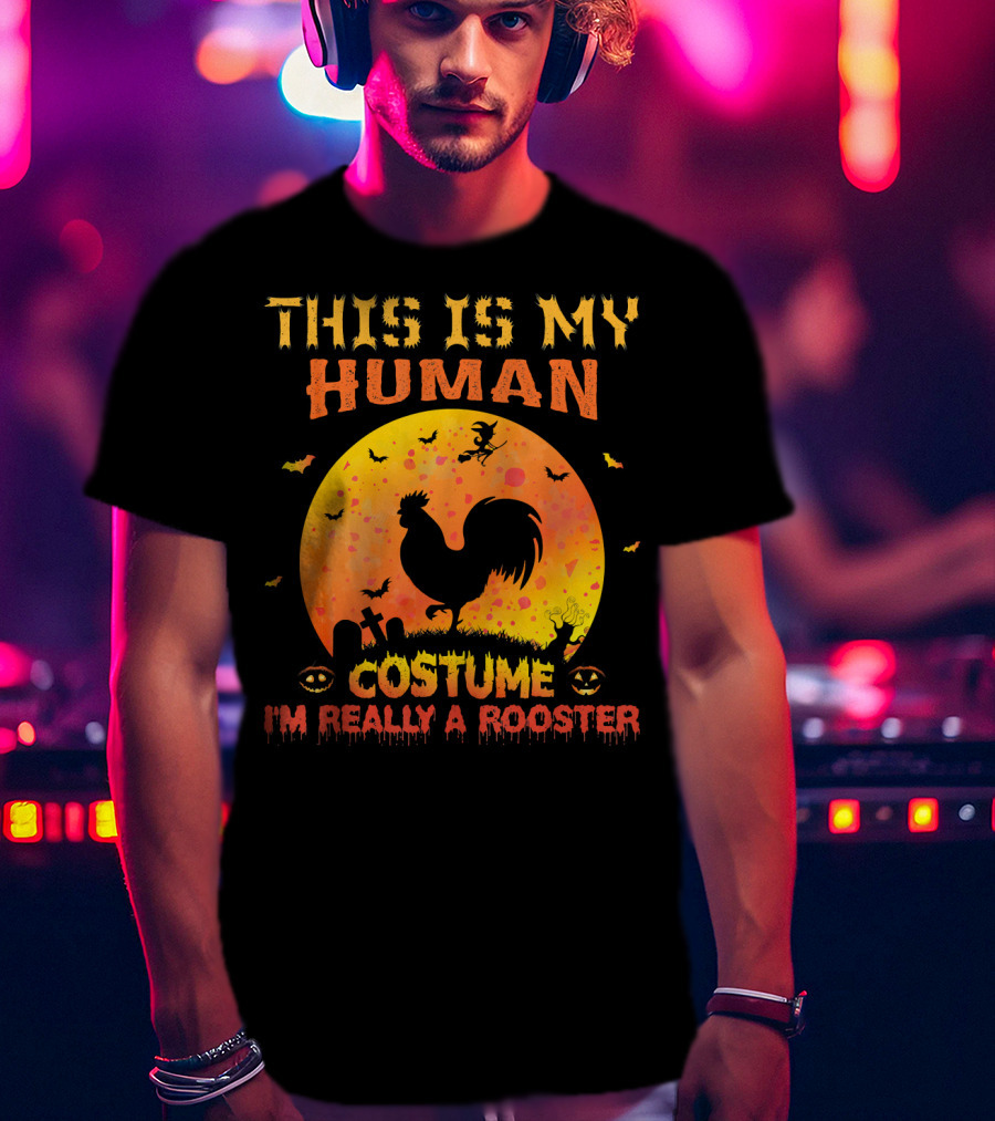 This Is My Human Costume I'm Really A Rooster Halloween Moon Graveyard Bats T-Shirt