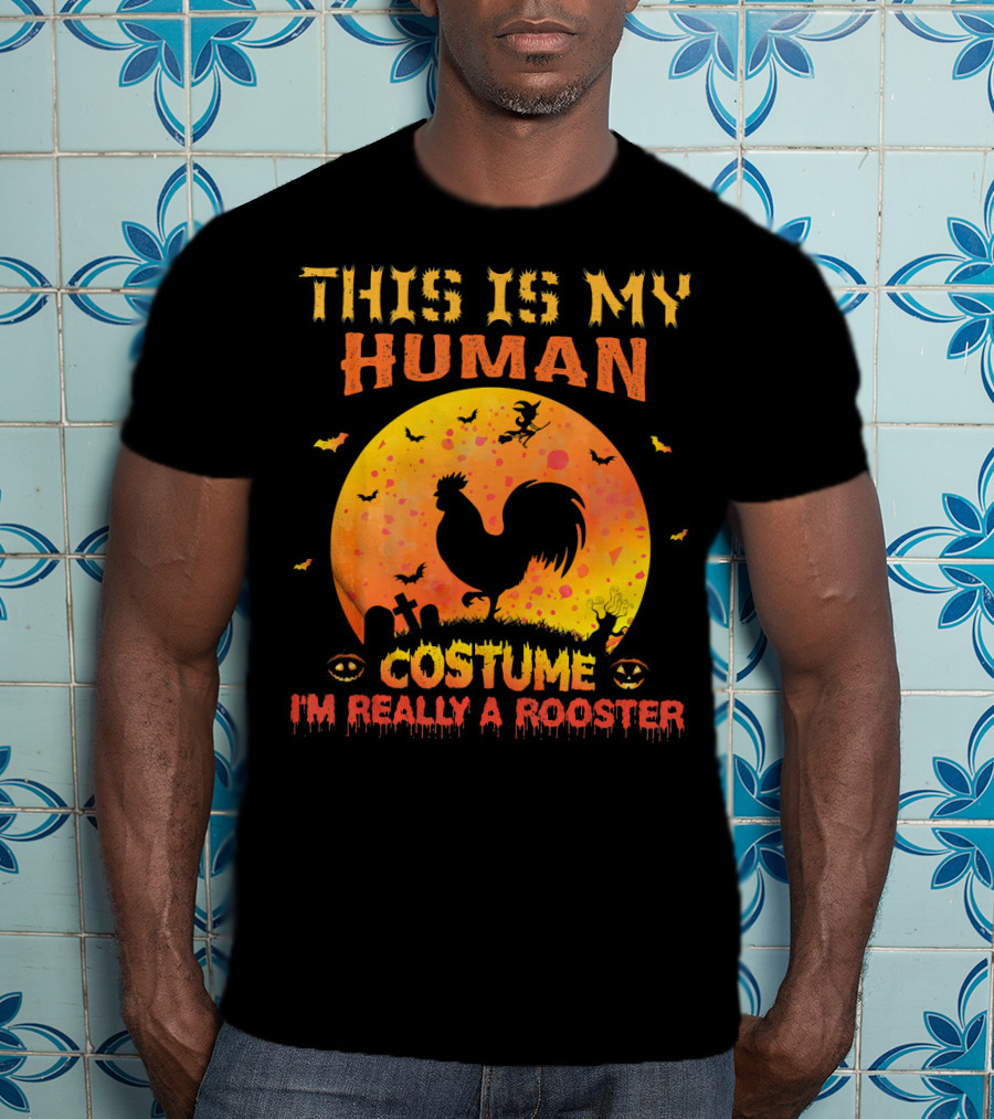 This Is My Human Costume I'm Really A Rooster Halloween Moon Graveyard Bats T-Shirt