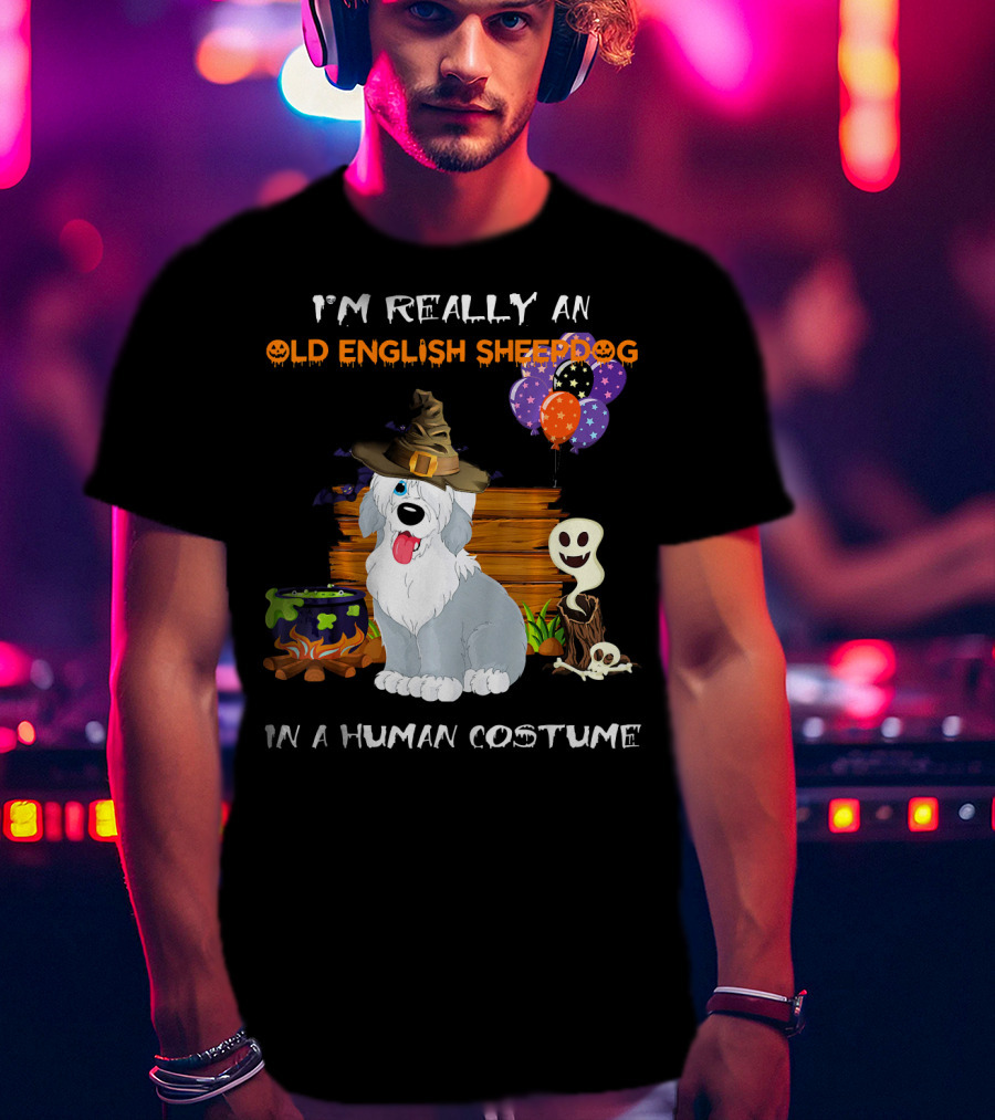 I'm Really An Old English Sheepdog In A Human Costume T-Shirt