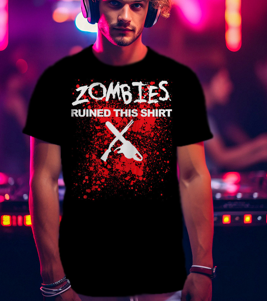 Zombies Ruined This Shirt Blood Splatter With Crossed Chainsaw And Rifle T-Shirt